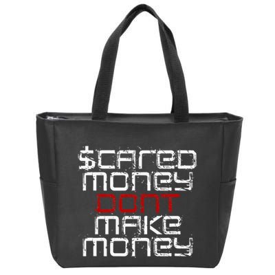 Scared Money Dont Make Money Zip Tote Bag