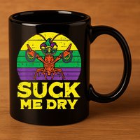 Suck Me Dry Crawfish Retro Mardi Gras 11oz C Handle Ceramic Mug