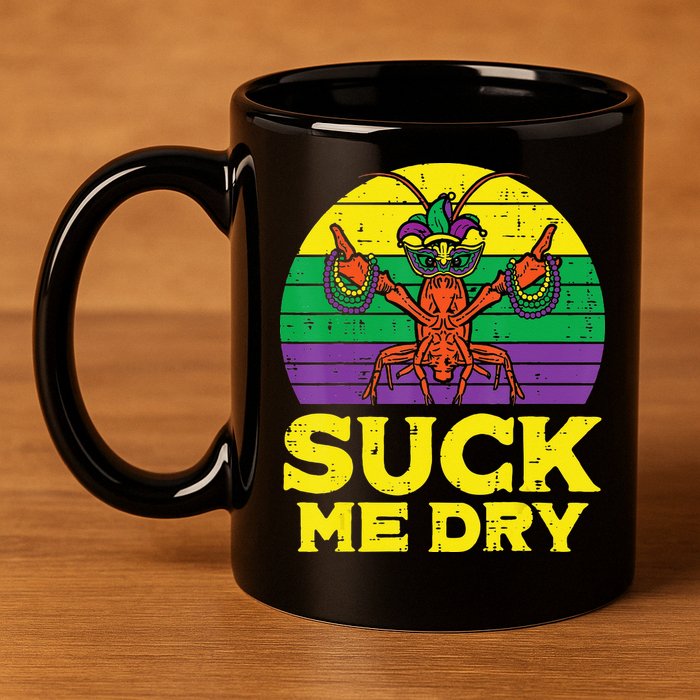 Suck Me Dry Crawfish Retro Mardi Gras 11oz C Handle Ceramic Mug