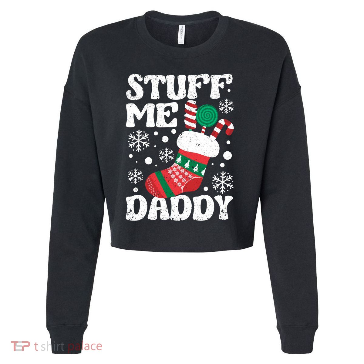 Stuff Me Daddy Naughty Christmas Jokes Stocking Dirty Xmas Swea Cropped Pullover Crew