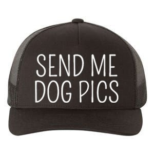 Send Me Dog Pics Funny Dog Lover Quote Yupoong Adult 5-Panel Trucker Hat