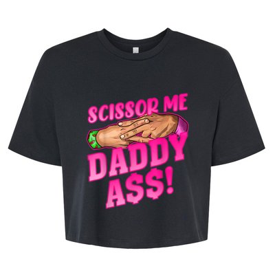 Scissor Me Daddy A$$ Bella+Canvas Jersey Crop Tee