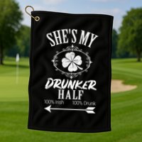 SheS My Drunker Half St Patricks Day Matching Couple Golf Towel