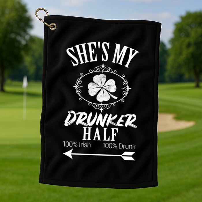 SheS My Drunker Half St Patricks Day Matching Couple Golf Towel