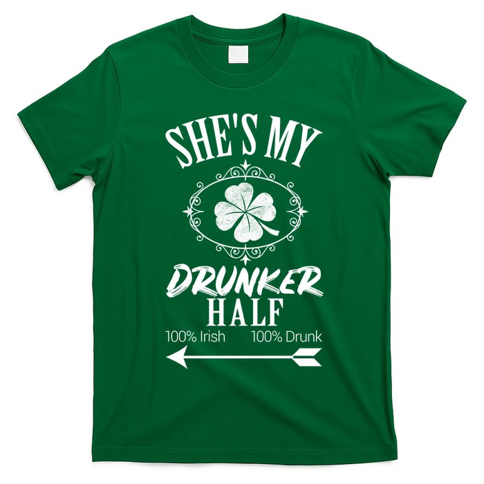 SheS My Drunker Half St Patricks Day Matching Couple T-Shirt