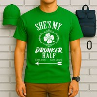 SheS My Drunker Half St Patricks Day Matching Couple T-Shirt