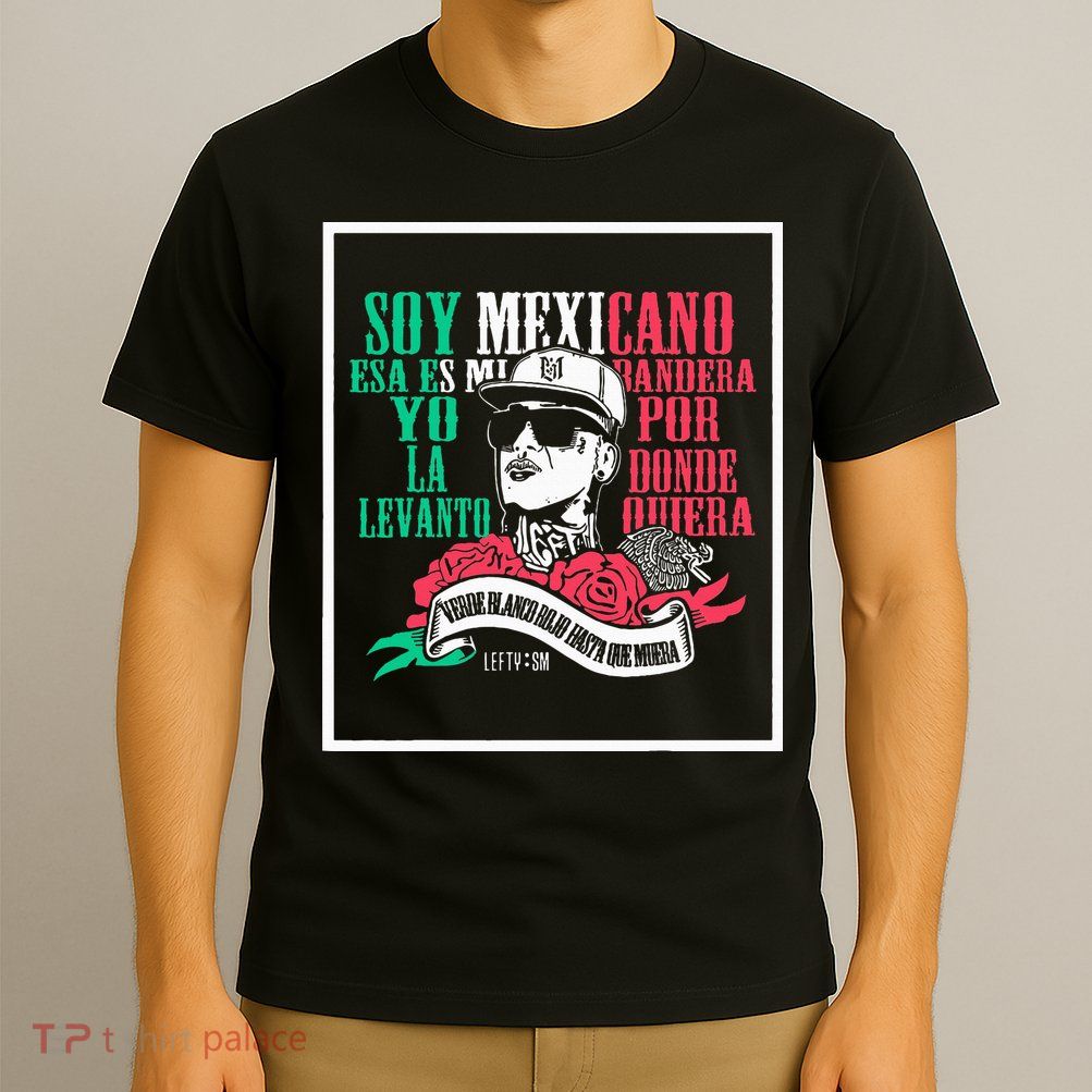Soy mexicano esa es mi bandera Mexican Rapper Lefty SM T-Shirt