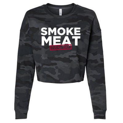 Smoke Meat Every Day Funny Quote Barbecue Dad Bbq Great Gift Cropped Pullover Crew