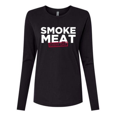 Smoke Meat Every Day Funny Quote Barbecue Dad Bbq Great Gift Womens Cotton Relaxed Long Sleeve T-Shirt