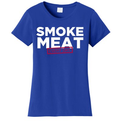 Smoke Meat Every Day Funny Quote Barbecue Dad Bbq Great Gift Women's T-Shirt