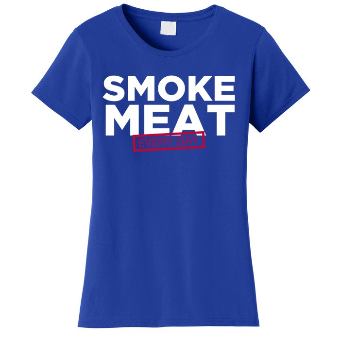 Smoke Meat Every Day Funny Quote Barbecue Dad Bbq Great Gift Women's T-Shirt