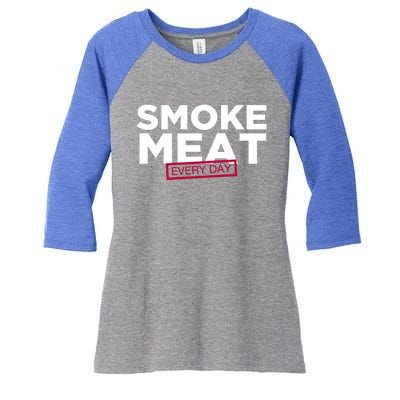 Smoke Meat Every Day Funny Quote Barbecue Dad Bbq Great Gift Women's Tri-Blend 3/4-Sleeve Raglan Shirt