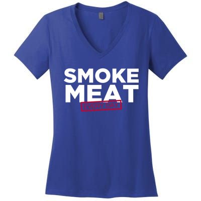 Smoke Meat Every Day Funny Quote Barbecue Dad Bbq Great Gift Women's V-Neck T-Shirt