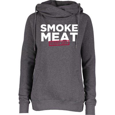 Smoke Meat Every Day Funny Quote Barbecue Dad Bbq Great Gift Womens Funnel Neck Pullover Hood