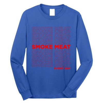 Smoke Meat Every Day Not Meth Bbq Gift Home Cook Dad Gift Long Sleeve Shirt