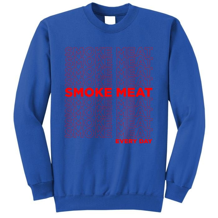 Smoke Meat Every Day Not Meth Bbq Gift Home Cook Dad Gift Tall Sweatshirt