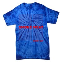 Smoke Meat Every Day Not Meth Bbq Gift Home Cook Dad Gift Tie-Dye T-Shirt