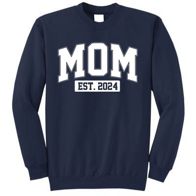 Sporty Mom Est 2024 New Mother Celebrate Mothers Day Tall Sweatshirt