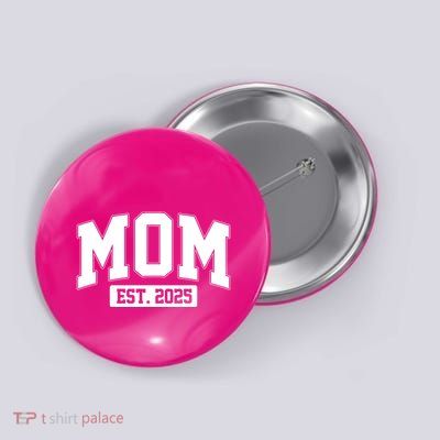 Sporty Mom Est 2025 New Mother Celebrate Mothers Day Button