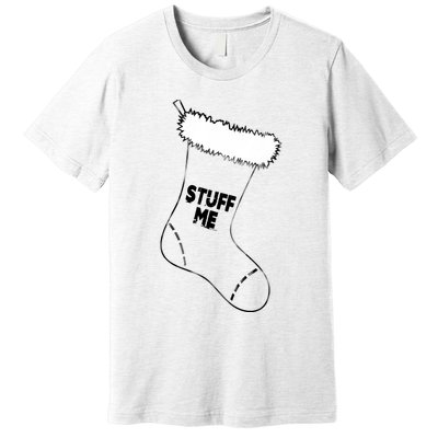 Stuff Me Funny Christmas Stocking Premium T-Shirt
