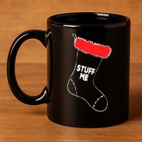 Stuff Me Funny Christmas Stocking 11oz C Handle Ceramic Mug