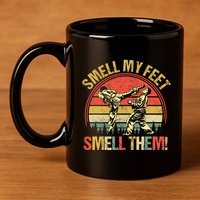 Smell My Feets Karate Smell Them Martial Art Combat Sport 11oz C Handle Ceramic Mug