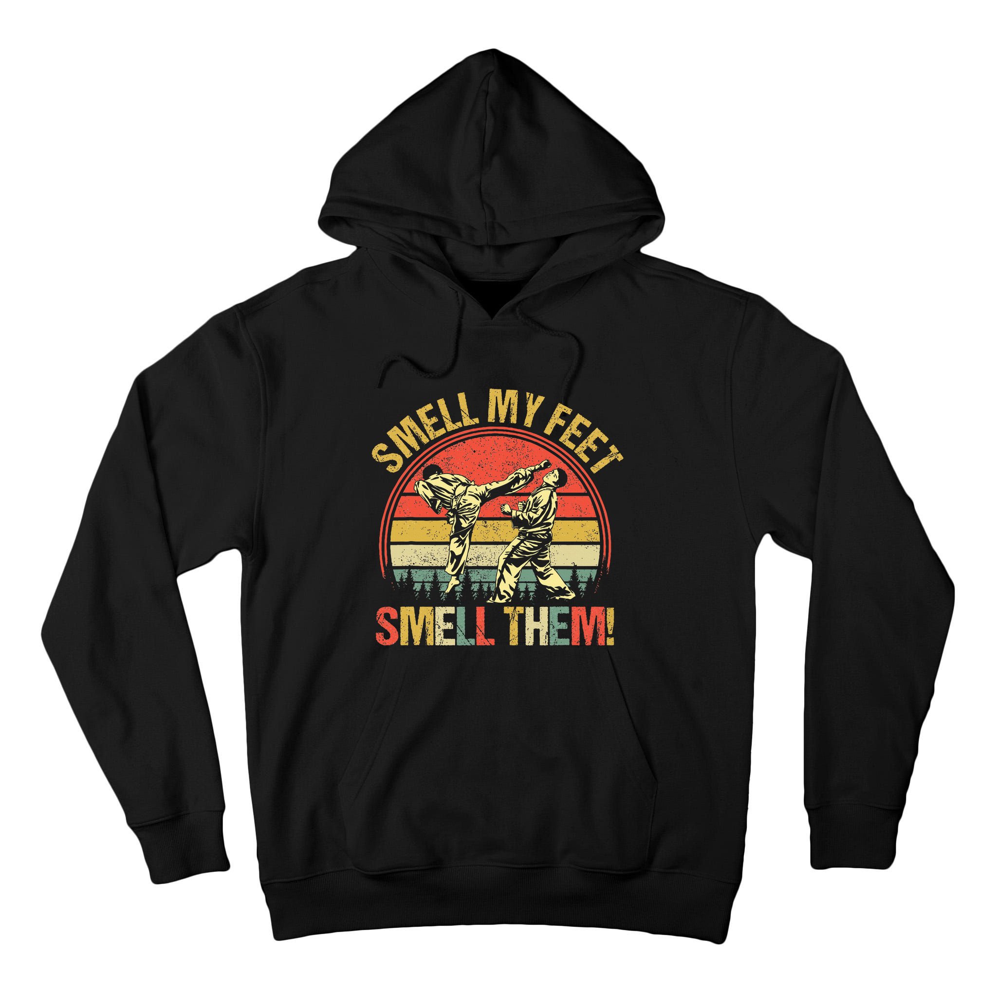 Smell My Feets Karate Smell Them Martial Art Combat Sport Tall Hoodie