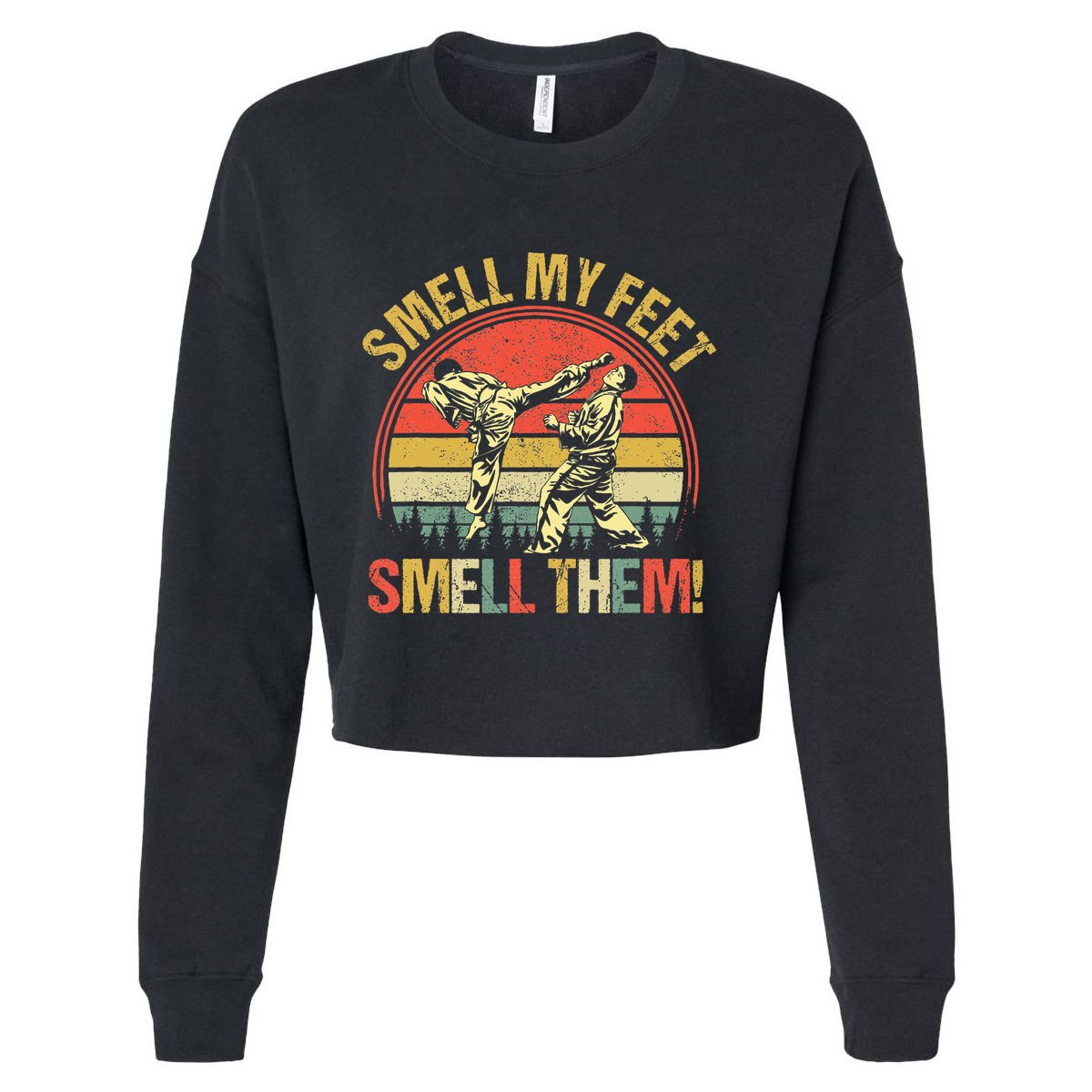 Smell My Feets Karate Smell Them Martial Art Combat Sport Cropped Pullover Crew