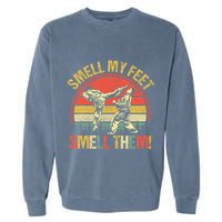 Smell My Feets Karate Smell Them Martial Art Combat Sport Garment-Dyed Sweatshirt
