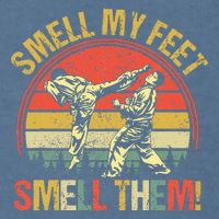 Smell My Feets Karate Smell Them Martial Art Combat Sport Garment-Dyed Sweatshirt
