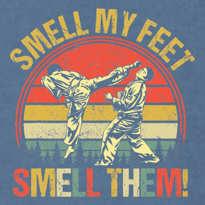 Smell My Feets Karate Smell Them Martial Art Combat Sport Garment-Dyed Sweatshirt