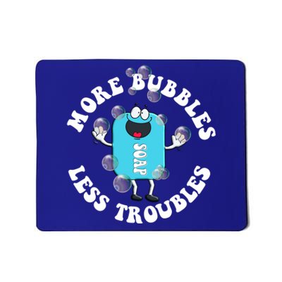 Soap Making Funny More Bubbles Less Troubles Soap Maker Gift Mousepad