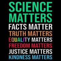 Science Matters Facts Matter Truth Matters Equality Matters Button