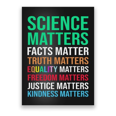 Science Matters Facts Matter Truth Matters Equality Matters Poster