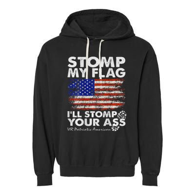 Stomp My Flag and I'll Stomp Your Ass American Flag Garment-Dyed Fleece Hoodie