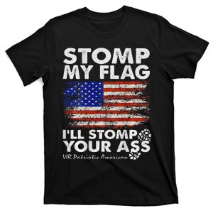 Stomp My Flag and I'll Stomp Your Ass American Flag T-Shirt