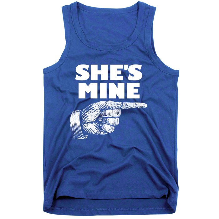 She's Mine Finger Pointing Right Matching Couple She's Mine Meaningful Gift Tank Top