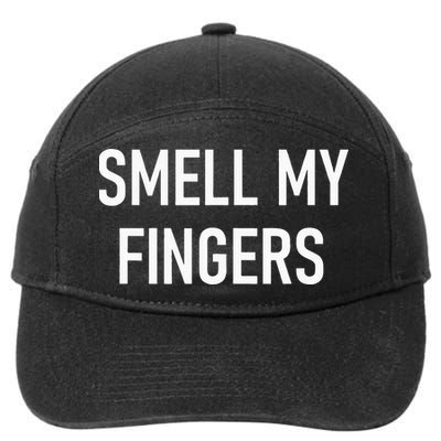 Smell My Fingers Funny Jokes Sarcastic 7-Panel Snapback Hat