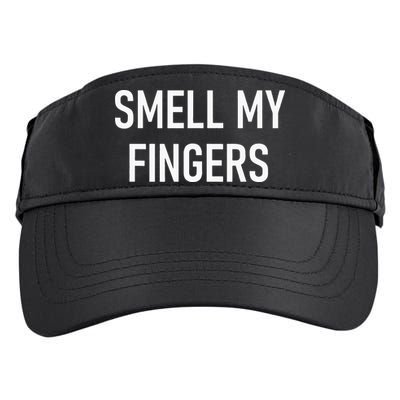 Smell My Fingers Funny Jokes Sarcastic Adult Drive Performance Visor