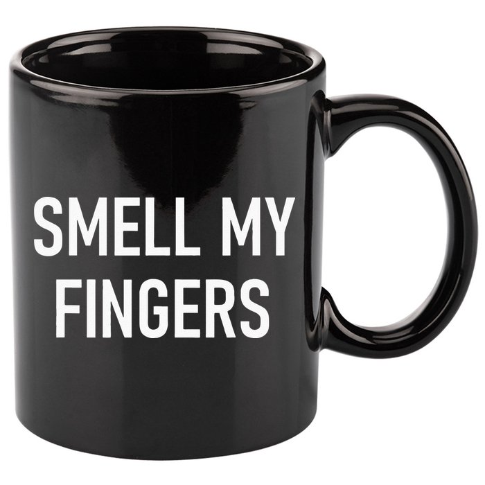 Smell My Fingers Funny Jokes Sarcastic 11oz C Handle Ceramic Mug