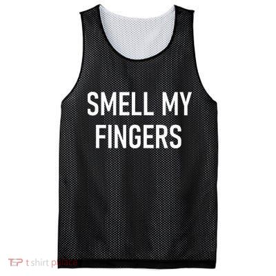 Smell My Fingers Funny Jokes Sarcastic Mesh Reversible Basketball Jersey Tank