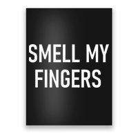 Smell My Fingers Funny Jokes Sarcastic Poster