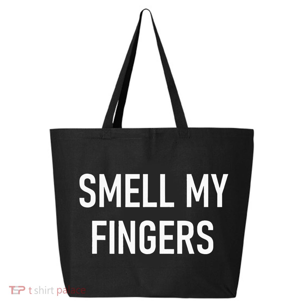 Smell My Fingers Funny Jokes Sarcastic 25L Jumbo Tote
