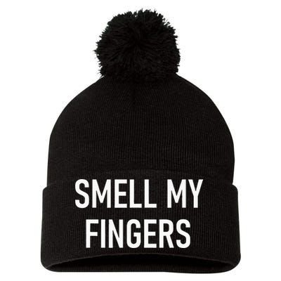 Smell My Fingers Funny Jokes Sarcastic Pom Pom 12in Knit Beanie