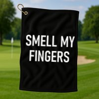 Smell My Fingers Funny Jokes Sarcastic Golf Towel