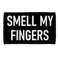 Smell My Fingers Funny Jokes Sarcastic Microfiber Hand Towel