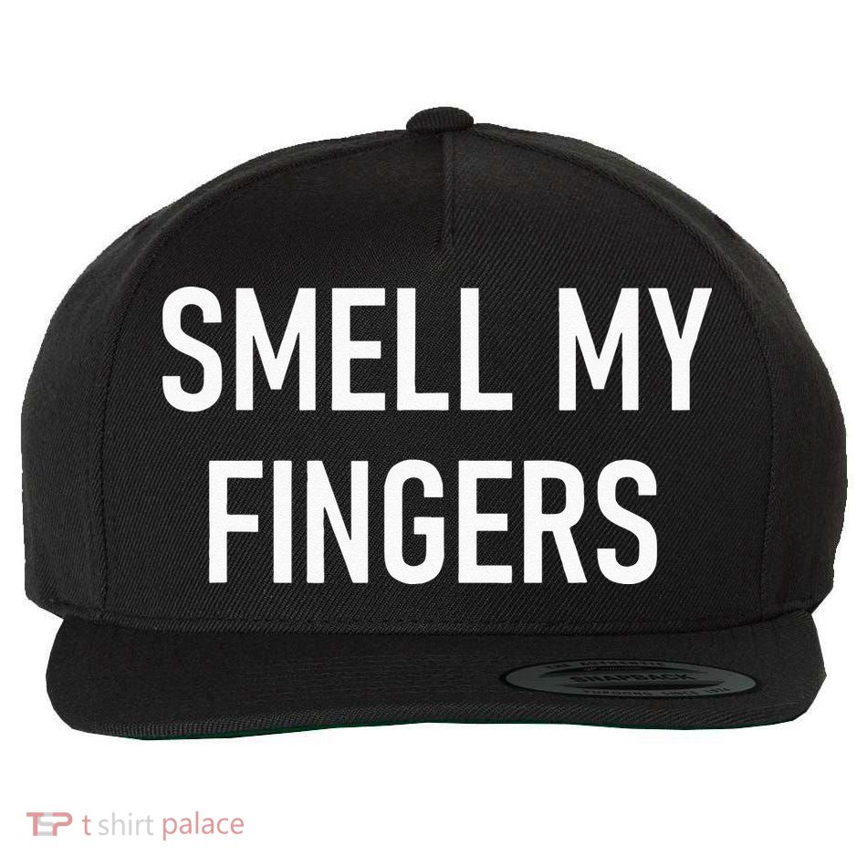 Smell My Fingers Funny Jokes Sarcastic Wool Snapback Cap