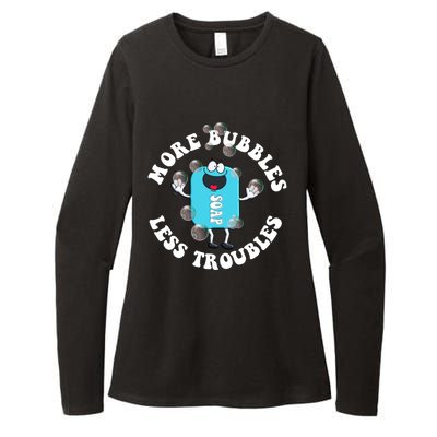 Soap Making Funny More Bubbles Less Troubles Soap Maker Gift Womens CVC Long Sleeve Shirt