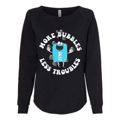 Soap Making Funny More Bubbles Less Troubles Soap Maker Gift Womens California Wash Sweatshirt