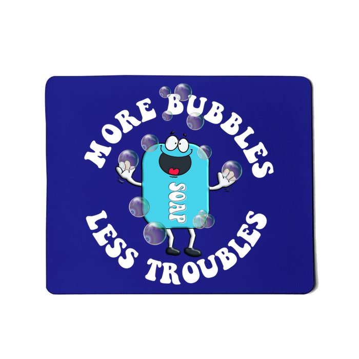Soap Making Funny More Bubbles Less Troubles Soap Maker Gift Mousepad